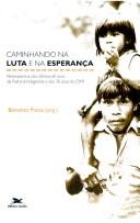 Caminhando na luta e na esperança by Benedito Prezia