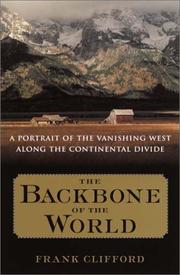 Cover of: The backbone of the world: a portrait of a vanishing way of life along the Continental Divide