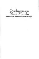 Cover of: Selvagem e o Novo Mundo: Ameríndios, Humanismo e Escatologia, O