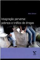 Cover of: Integração Perversa: Pobreza e Tráfico de Drogras