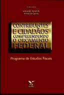 Cover of: Contribuintes e Cidadãos: Compreendendo o Orçamento Federal