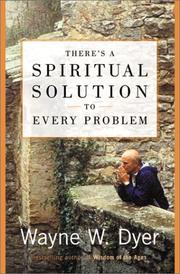 Cover of: There's a Spiritual Solution to Every Problem by Wayne W. Dyer