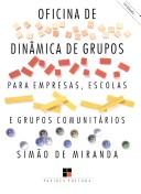 Cover of: Oficina de Dinâmica de Grupos para Empresas, Escolas e Grupos... by 