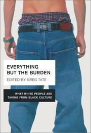 Cover of: Everything But the Burden: What White People Are Taking from Black Culture