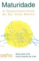 Cover of: Maturidade: a Responsabilidade de Ser Você Mesmo