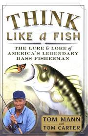 Cover of: Think Like a Fish: The Lure and Lore of America's Legendary Bass Fisherman