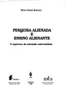 Cover of: Pesquisa Alienada e Ensino Alienante: o Equivoco