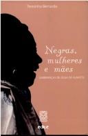 Cover of: Negras, Mulheres E M~aes: Lembrancas de Olga de Alaketu