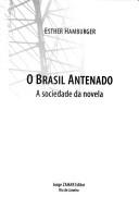 Cover of: O Brasil antenado by Esther Hamburger