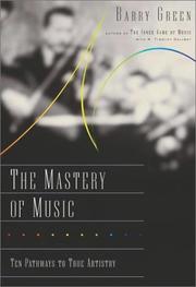 Cover of: The Mastery of Music: Ten Pathways to True Artistry