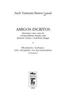 Cover of: Amigos escritos by Sueli Tomazini Barros Cassal