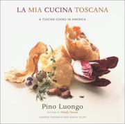 Cover of: La Mia Cucina Toscana by Pino Luongo, Andrew Friedman, Marta Pulini