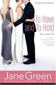 Cover of: To Have and to Hold by Jane Green