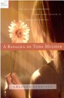 Cover of: A Batalha De Toda Mulher