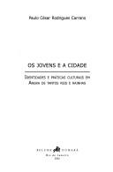 Cover of: Jovens e a Cidade,Os-Identidade e Práticas