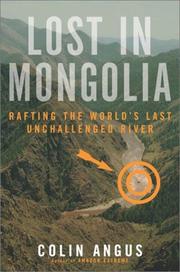 Cover of: Lost in Mongolia: Rafting the World's Last Unchallenged River