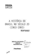 Cover of: História do Brasil no Século 20 (1960-1980), A