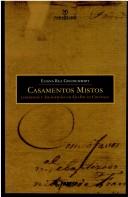 Cover of: Casamentos Mistos: Liberdade e Escravidão em São Paulo Colonial