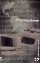 Cover of: Historia Social Da Imprensa: Fatores Socioculturais Que Retardaram a Implantac~ao Da Imprensa No Brasil