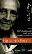 Gilberto Freyre em quatro tempos