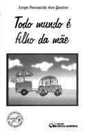 Cover of: Todo Mundo é Filho da Mãe