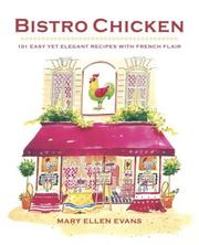 Cover of: Bistro Chicken: 100 Easy Yet Elegant Recipes with French Flair