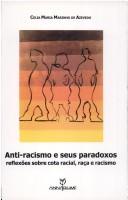 Cover of: Anti-racismo e seus paradoxos by Celia Maria Marinho de Azevedo, Celia Maria Marinho de Azevedo