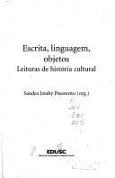 Cover of: Escrita, Linguagem, Objetos: Leituras de História Cultural