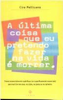 Última Coisa Que Eu Pretendo Fazer Na Vida É Morre (Em Portuguese do Brasil) by Ciro Pellicano