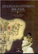 Dicionário histórico Brasil by Angela Vianna Botelho
