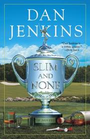 Cover of: Slim and None by Dan Jenkins