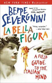 Cover of: La Bella Figura: A Field Guide to the Italian Mind