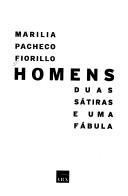 Homens : duas satiras e uma fabula. Contos by MARILIA PACHECO FIORILLO