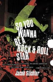 Cover of: So You Wanna Be a Rock & Roll Star by Jacob Slichter