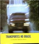 Cover of: Transportes No Brasil: A Opc~ao Rodoviaria