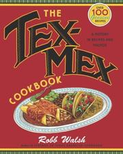 Cover of: The Tex-Mex Cookbook: A History in Recipes and Photos