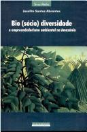 Cover of: Bio (sócio) diversidade e empreendedorismo ambiental na Amazônia