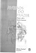 Cover of: Avessos do prazer: Drogas, aids e direitos humanos