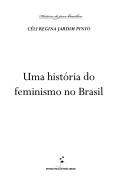 Cover of: Uma Historia Do Feminismo No Brasil by Céli Regina J. Pinto