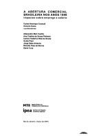 Cover of: A abertura comercial brasileira nos anos 1990: impactos sobre emprego e salário