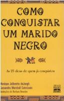 Cover of: Como Conquistar um Marido Negro by 