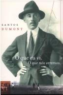 Cover of: O que eu vi, o que nós veremos by Alberto Santos-Dumont