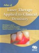 Atlas of Laser Therapy Applied to Clinical Dentistry by Aldo, Jr. Brugnera