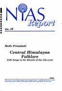 Cover of: Central Himalayan Folklore: Folk Songs in the Rituals of the Life-cycle (NIAS Reports)