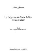 Cover of: LA Legende De Saint Julian L'Hospitalier: Essai Sur L'Imaginaire Flaubertien (Etudes Romanes De L'universite D'odense)