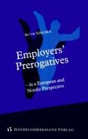 Cover of: Employers' Prerogatives: In a European and Nordic Perspective (Copenhagen Studies in Economics and Management)