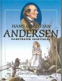 Cover of: Hans Christian Andersen Illustrated Fairytales, Volume I (Hans Christian Andersen Illustrated Fairytales)