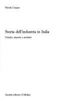 Cover of: Storia Dell'industria in Italia by Nicola Crepax