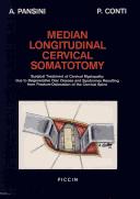 Cover of: Median longitudinal cervical somatotomy: surgical treatment of cervical myelopathy due to degenerative disc disease and syndromes resulting from fracture-dislocation of the cervical spine