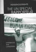 Cover of: Indigenous Rights: The UN Special Rapporteur  Experiences and Challenges